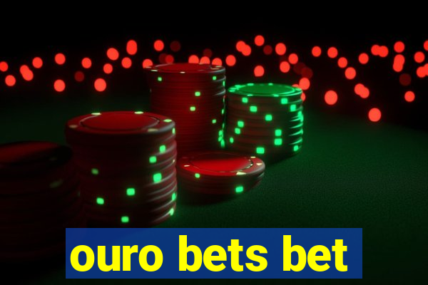 ouro bets bet